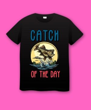 Catch of the Day Fishing T-shirt for Fathers Day Plus Size Shirts