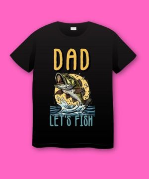 Dad Let’s Fish Fishing T-shirt for Fathers Day Plus Size Shirts