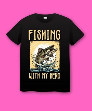 Fishing with My Hero Fishin T-shirt for Fathers Day Plus Size Shirts