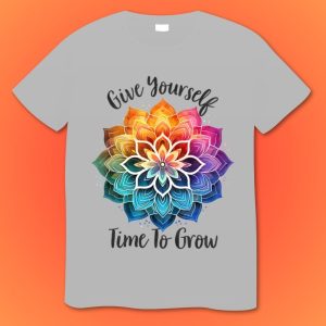 Give Yourself Time To Grow Plus Size Shirts