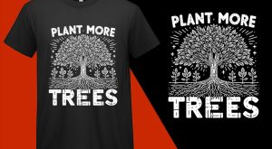 Plant More Trees T-Shirts, Eco-Green Awareness Apparel, Environmental T-Shirts, Nature Lover Shirt, High-Quality Clothing, Stylish T-Shirts, Comfortable T-Shirts Tees T-shirt Plus Size Shirts