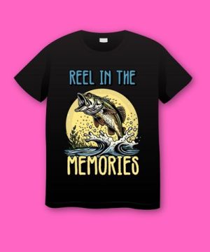 Reel in The Memories Funny Fishing T-shirt for Fathers Day Plus Size Shirts