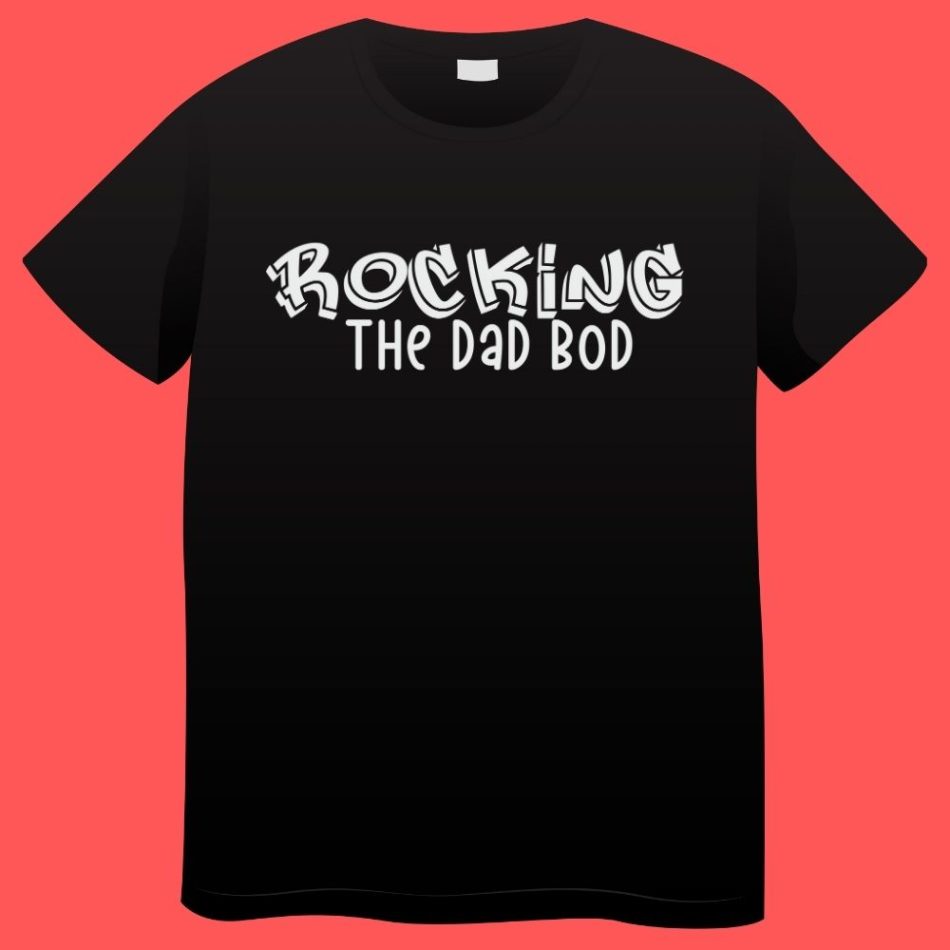Rocking The Dad Bod Plus Size T-shirts