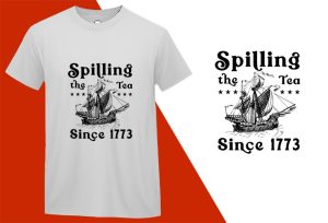 Spilling The Tea Since 1773 T-shirts, 4th July T shirts, USA Independence Day, Patriotic Shirts, Oversize Plus size T-shirts (17) White Tee Plus Size Shirts