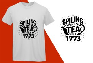 Spilling The Tea Since 1773 T-shirts, 4th July T shirts, USA Independence Day, Patriotic Shirts, Oversize Plus size T-shirts (5) White Tee Plus Size Shirts