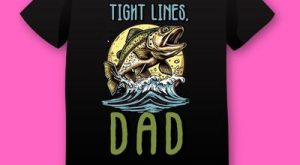 Thight Lines Dad Fishing T-shirt for Fathers Day Plus Size Shirts