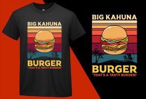 Big Kahuna Burger Thats, Funny T-shirts for Men Women Kids T-shirt Plus Size Shirts