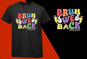 Bruh We Back Retro Teacher, Back To School T shirt, School T-shirt, School Tee, Back To School Gift, Gift For Teacher, Gift For Student, Kindergarten Kids T-shirt Plus Size Shirts