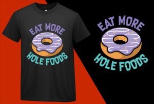 Eat More Hole Foods Donut T shirt T-shirt Plus Size Shirts