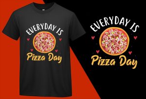Everyday is Pizza Day, Funny Pizza Food Lovers T shirt T-shirt Plus Size Shirts