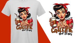 Fueled by Coffee Caffeine Chaos, Grumpy Pin-up Housewife Funny T-shirt, Sarcastic Humor T shirt Tee T-shirt Plus Size Shirts