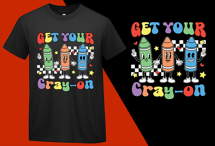 Get Your Cray-On Crayons, Back To School T shirt, School T-shirt, School Tee, Back To School Gift, Gift For Student, Kindergarten Kids T-shirt Plus Size Shirts