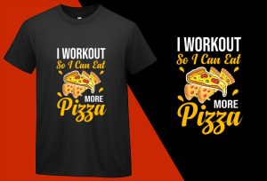 I workout so I can Eat more Pizza, Funny Pizza Food Lovers T shirt T-shirt Plus Size Shirts