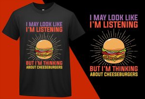 Im Thinking About Cheeseburgers, Funny T-shirts for Men Women Kids T-shirt Plus Size Shirts