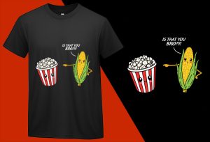 Is That You Bro Funny, Funny Popcorn Lovers T shirt T-shirt Plus Size Shirts