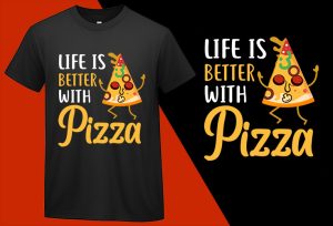 Life is better with Pizza, Funny Pizza Food Lovers T shirt T-shirt Plus Size Shirts