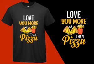 Love you More than Pizza, Funny Pizza Food Lovers T shirt T-shirt Plus Size Shirts