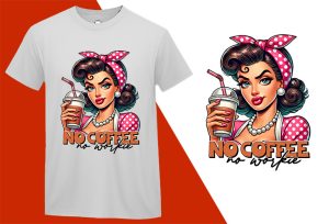 No Coffee No Workie, Grumpy Pin-up Housewife Funny T-shirt, Sarcastic Humor T shirt Tee T-shirt Plus Size Shirts