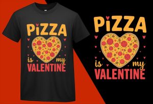 Pizza is my valentine, Funny Pizza Food Lovers T shirt T-shirt Plus Size Shirts