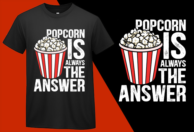 Popcorn Is Always The Answer, Funny Popcorn Lovers T shirt T-shirt Plus Size Shirts