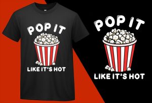 Popcorn Pop It Like Its, Funny Popcorn Lovers T shirt T-shirt Plus Size Shirts
