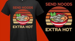 Send Noods Pho Cup Soup, Funny Kawaii Food T shirt for Kids Boys Girls Women Men T-shirt Plus Size Shirts