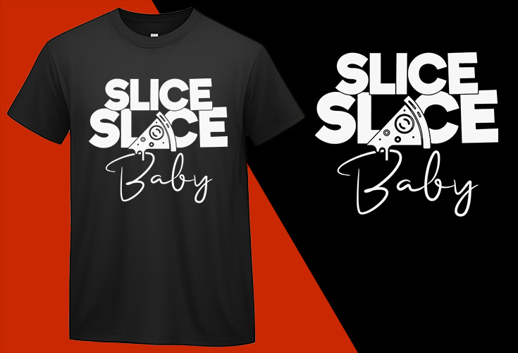 Slice Slice Baby, Funny Pizza Food Lovers T shirt T-shirt Plus Size Shirts