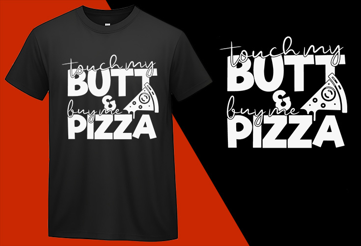 Touch My Butt Buy Pizza, Funny Pizza Food Lovers T shirt T-shirt Plus Size Shirts