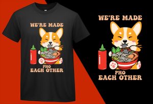 Were Made Pho Each Other , Funny Kawaii Food T shirt for Kids Boys Girls Women Men T-shirt Plus Size Shirts