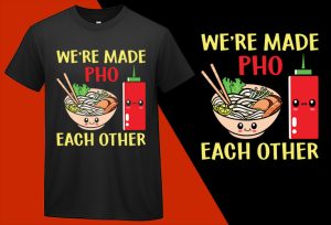 Were Made Pho Other Rice, Funny Kawaii Food T shirt for Kids Boys Girls Women Men T-shirt Plus Size Shirts
