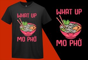 What Up Mo Pho , Funny Kawaii Food T shirt for Kids Boys Girls Women Men T-shirt Plus Size Shirts