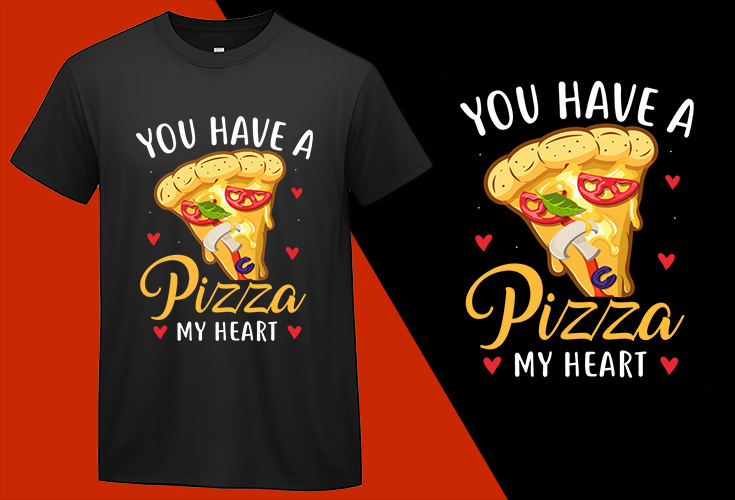 You have a Pizza My Heart, Funny Pizza Food Lovers T shirt T-shirt Plus Size Shirts