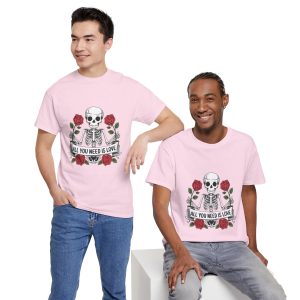 All You Need Is Love Roses, Skeleton Valentines Day T-shirt