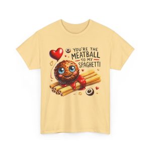 Funny Food Pun Valentines Day T-shirt, Meatball to My Spaghetti