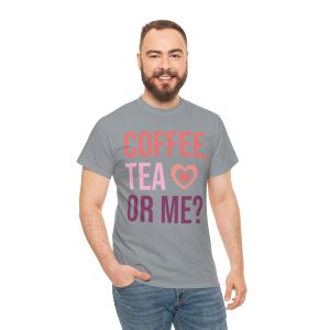 Funny Valentines Day T-shirt, Coffee Tea or Me, Plus Size Graphic Tee For Men Women