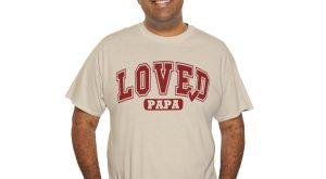 Funny Valentines Day T-shirt, Loved Papa, Plus Size Graphic Tee For Men Women