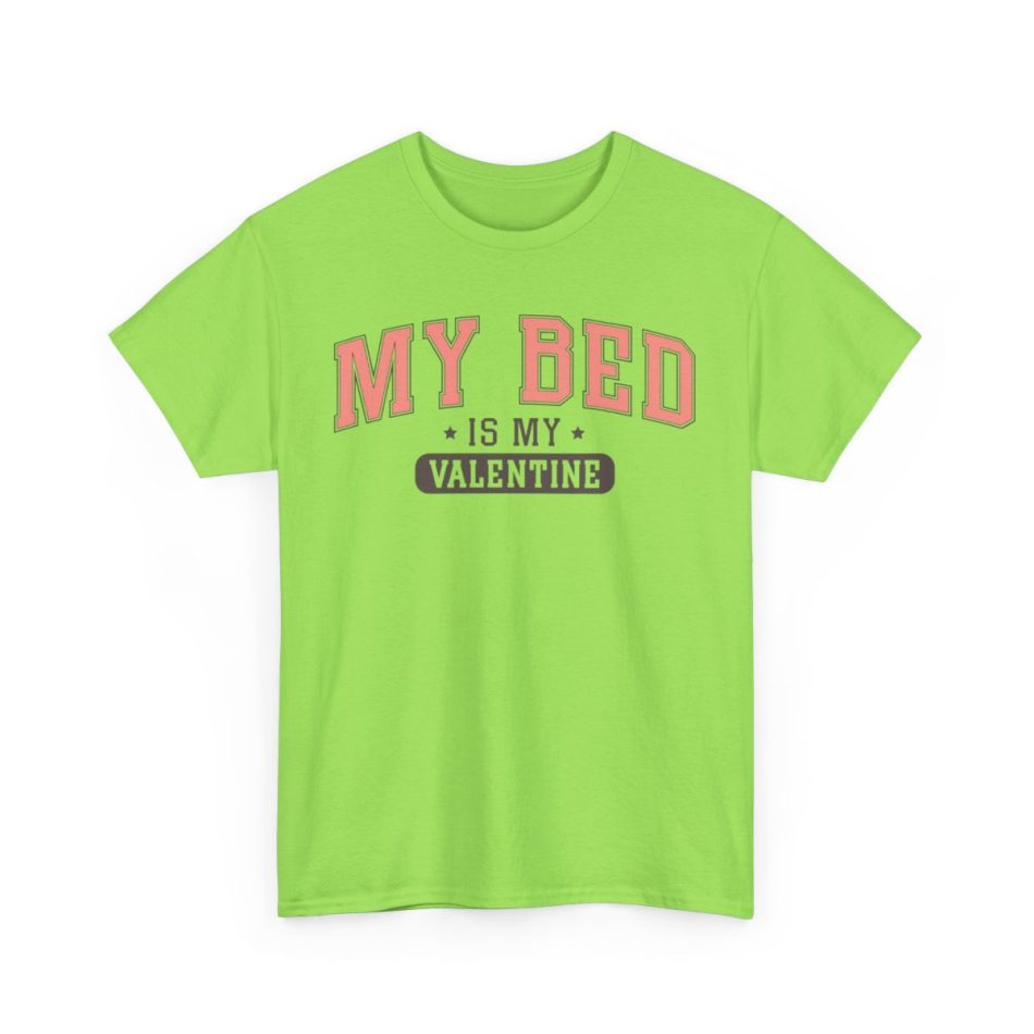 Funny Valentines Day T-shirt, My Bed is My Valentine, Plus Size Graphic Tee For Men Women
