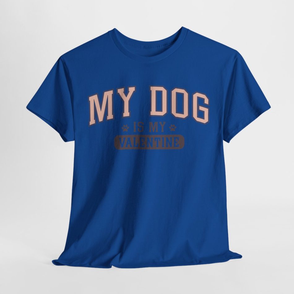 Funny Valentines Day T-shirt, My Dog is My Valentine, Plus Size Graphic Tee For Men Women