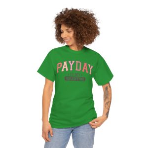 Funny Valentines Day T-shirt, Pay Day is My Valentine, Plus Size Graphic Tee For Men Women