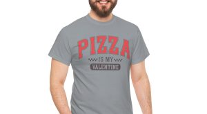 Funny Valentines Day T-shirt, Pizza is My Valentine, Plus Size Graphic Tee For Men Women