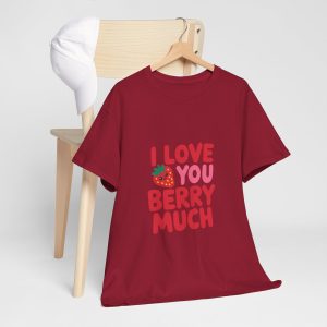 I love you berry much, Valentines Day T-shirt
