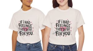 If I Had Feelings They be for you, Skeleton Valentines Day T-shirt