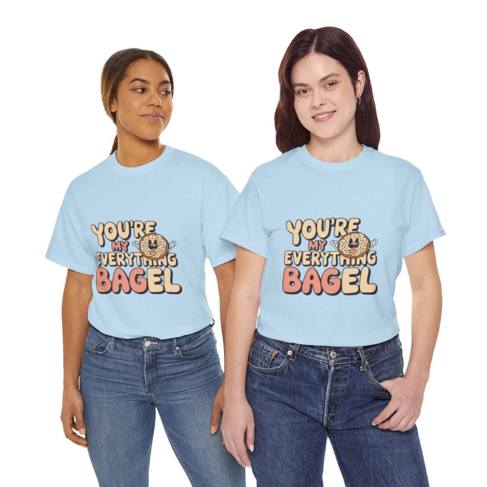 my everything bagel, Valentines Day T-shirt my everything bagel, Valentines Day T-shirt