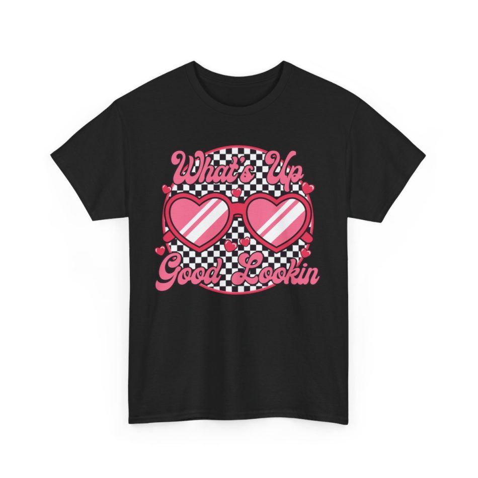 Retro Valentines Day T-shirt, Whats up good lookin valentine Retro Valentines Day T-shirt, Whats up good lookin valentine
