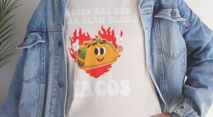 Roses Are Red Tacos, Valentines Day T-shirt