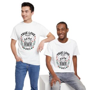 Skeleton Graphic Valentines Day T-shirt, Friends True Love Never Dies Valentine, Plus Size