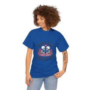 Skeleton Graphic Valentines Day T-shirt, Still Not Sick of You, Plus Size