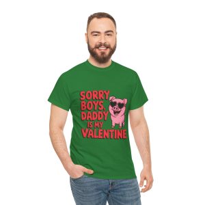 Sorry boys daddy is my, Valentines Day T-shirt