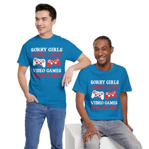 Sorry Girls I Only Love Video Games and My Mom, Valentines Day T-shirt