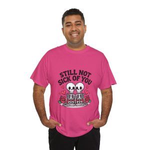 Still Not Sick of You Roses, Skeleton Valentines Day T-shirt